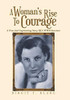 A Woman's Rise to Courage : A True and Captivating Story of a Wwii Survivor