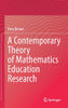 A Contemporary Theory of Mathematics Education Research