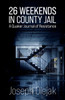 26 Weekends in County Jail: A Quaker Journal of Resistance