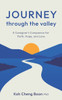 Journey Through The Valley: A Caregiver's Companion for Faith, Hope, and Love