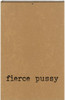 Fierce Pussy