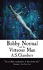 Bobby Normal and the Virtuous Man
