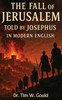 The Fall Of Jerusalem: Told By Josephus In Modern English