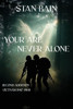 You Are Never Alone