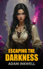 Escaping the Darkness
