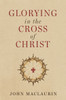 Glorying in the Cross of Christ
