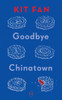 Goodbye Chinatown
