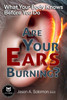Are Your Ears Burning? What Your Body Knows Before You Do.: Why a Two-Thousand-Year-Old Idiom Still Shapes Your Reactions.