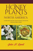 Honey Plants of North America (North of Mexico): A Guide to the Best Locations for Beekeeping in the United States