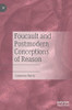 Foucault and Postmodern Conceptions of Reason