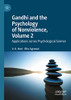 Gandhi and the Psychology of Nonviolence, Volume 2 : Applications across Psychological Science