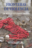 Fronteras de violencia en México y Estados Unidos