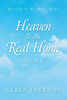 Heaven Is My Real Home : Volume 1