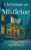 Christmas at Mistletoe Inn