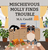 Mischievous Molly Finds Trouble