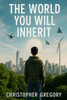 The World You Will Inherit