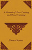 A Manual of Fret-Cutting and Wood-Carving