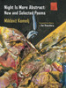Night Is More Abstract: New and Selected Poems