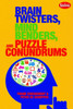 Brain Twisters, Mind Benders, and Puzzle Conundrums