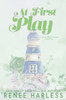 At First Play: A Best Friend's Brother, Second Chance, Small Town Romance