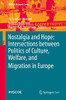 Nostalgia and Hope: Intersections between Politics of Culture, Welfare, and Migration in Europe