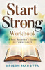 Start Strong Workbook: A New Believer's Guide to Christianity