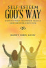 Self-Esteem God's Way : Identify What the World Tells Us and Discover God's View