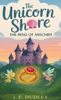 The Unicorn Shore: The Ring of Mischief