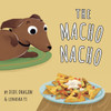 The Macho Nacho: A Hilarious, Rhyming, Spanish-Sprinkled Children's Book