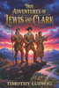 True Adventures of Lewis and Clark