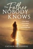 The Father Nobody Knows