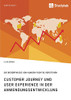 Customer Journey und User Experience in der Anwendungsentwicklung. Die Bedürfnisse von Kunden richtig verstehen (German Edition)