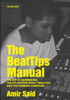The BeatTips Manual: The Art of Beatmaking, The Hip Hop/Rap Music Tradition, and The Common Composer, 7th Edition: The Art of Beatmaking, The Hip Hop/