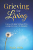 Grieving the Living: Coping with Grief and Loss While Loving Someone with Dementia