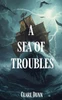 A Sea Of Troubles