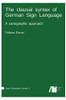 The clausal syntax of German Sign Language