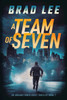 A Team of Seven: An Unsanctioned Asset Thriller Book 7