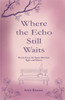 Where the Echo Still Waits: Poems from the Space Between Sight and Silence