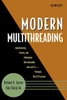Modern Multithreading : Implementing, Testing, and Debugging Multithreaded Java and C++/Pthreads/Win32 Programs