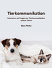 Tierkommunikation: Antworten auf Fragen zur Tierkommunikation und zu Tieren (German Edition)
