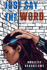 Just Say The Word