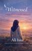 Witnessed: A Journey of Faith, Leadership, and Character