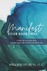 Manifest: Vision Board Book: A Practical Guide For Manifesting The Vision For Your Life