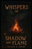 Whispers of Shadow and Flame