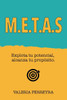 M.E.T.A.S: Explota tu potencial, alcanza tu propósito.
