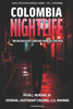 Colombia Nightlife: The No-Bullshit Survival Manual for Men: How Foreign Men Can Navigate Level 3 Cities Like Medellín, Bogotá, and Cartagena Without