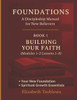 Foundations: Building Your Faith A Discipleship Manual for New Believers