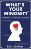 What's Your Mindset?: Meditations on Life and Leadership