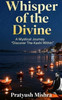 Whisper of the divine: A mystical journey: Discover the Kashi within