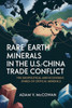 Rare Earth Minerals in the U.S.-China Trade Conflict: The Geopolitical and Economic Stakes of Critical Minerals